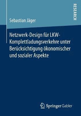 bokomslag Netzwerk-Design fr LKW-Komplettladungsverkehre unter Bercksichtigung konomischer und sozialer Aspekte