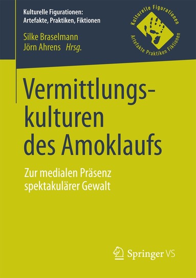 Silke Braselmann, Jörn Ahrens - Vermittlungskulturen des Amoklaufs, Häftad