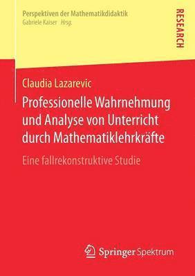 bokomslag Professionelle Wahrnehmung und Analyse von Unterricht durch Mathematiklehrkräfte