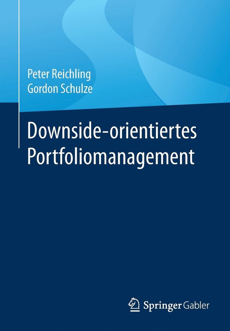 Peter Reichling, Gordon Schulze - Downside-orientiertes Portfoliomanagement, Häftad
