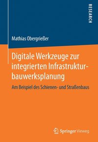 bokomslag Digitale Werkzeuge zur integrierten Infrastrukturbauwerksplanung