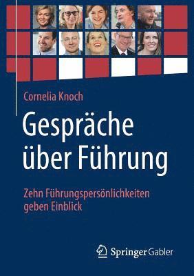 bokomslag Gesprche ber Fhrung: Zehn Fhrungspersnlichkeiten geben Einblick