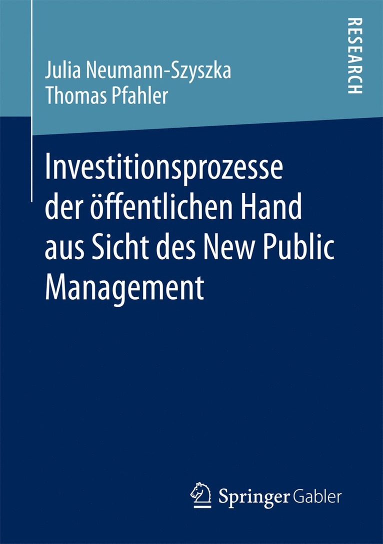 Julia Neumann-Szyszka, Thomas Pfahler - Investitionsprozesse der öffentlichen Hand aus Sicht des New Public Management, Häftad