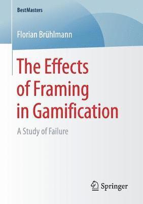 The Effects of Framing in Gamification 1