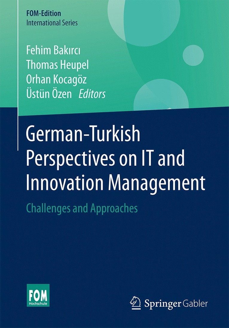 Fehim Bakırcı, Thomas Heupel, Orhan Kocagöz, Üstün Özen, Fehim Bak&#305;rc&#305; - German-Turkish Perspectives on IT and Innovation Management, Inbunden