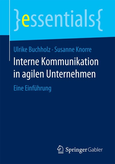Ulrike Buchholz, Susanne Knorre - Interne Kommunikation in agilen Unternehmen, Häftad