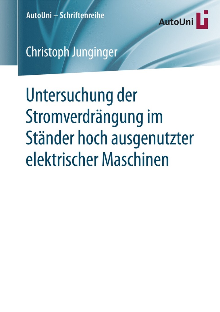 Christoph Junginger - Untersuchung der Stromverdrängung im Ständer hoch ausgenutzter elektrischer Maschinen, Häftad