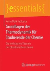 bokomslag Grundlagen der Thermodynamik fr Studierende der Chemie