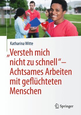 Katharina Witte - „Versteh mich nicht zu schnell“ – Achtsames Arbeiten mit geflüchteten Menschen, Häftad