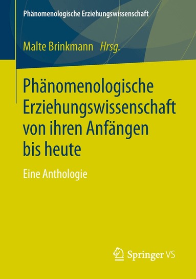 Malte Brinkmann - Phänomenologische Erziehungswissenschaft von ihren Anfängen bis heute, Häftad