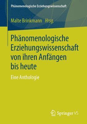 Phnomenologische Erziehungswissenschaft von ihren Anfngen bis heute 1