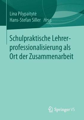 Schulpraktische Lehrerprofessionalisierung als Ort der Zusammenarbeit 1