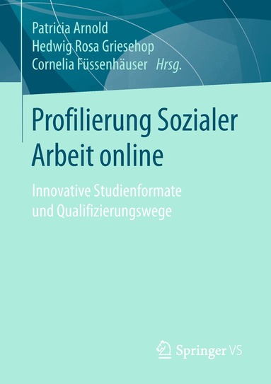 Patricia Arnold, Hedwig Rosa Griesehop, Cornelia Füssenhäuser - Profilierung Sozialer Arbeit online, Häftad