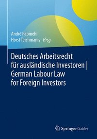 bokomslag Deutsches Arbeitsrecht fr auslndische Investoren | German Labour Law for Foreign Investors