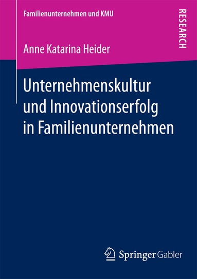 Anne Katarina Heider - Unternehmenskultur und Innovationserfolg in Familienunternehmen, Häftad