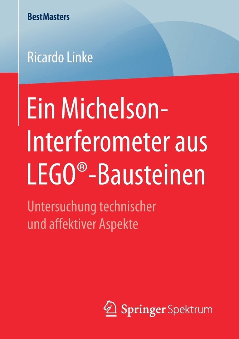 Ricardo Linke - Ein Michelson-Interferometer aus LEGO®-Bausteinen, Häftad