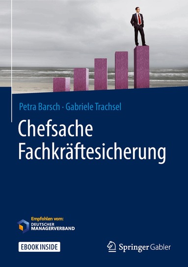 Petra Barsch, Gabriele Trachsel - Chefsache Fachkräftesicherung, Inbunden