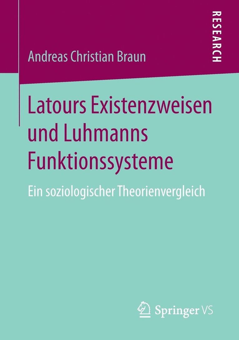 Latours Existenzweisen und Luhmanns Funktionssysteme 1