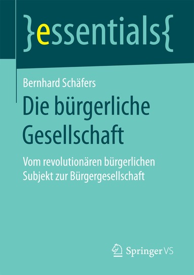 Bernhard Schäfers - Die bürgerliche Gesellschaft, Häftad