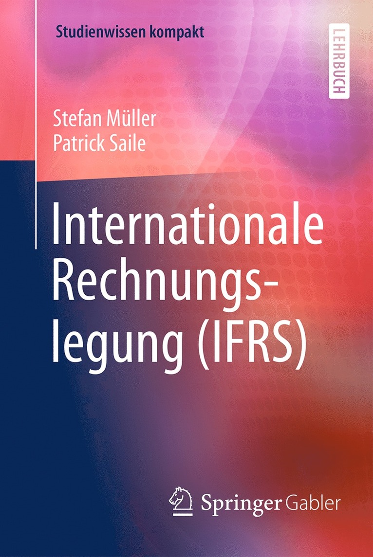 Stefan Müller, Patrick Saile - Internationale Rechnungslegung (IFRS), Häftad