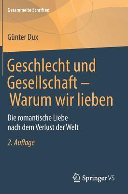 Günter Dux - Geschlecht und Gesellschaft - Warum wir lieben, Inbunden