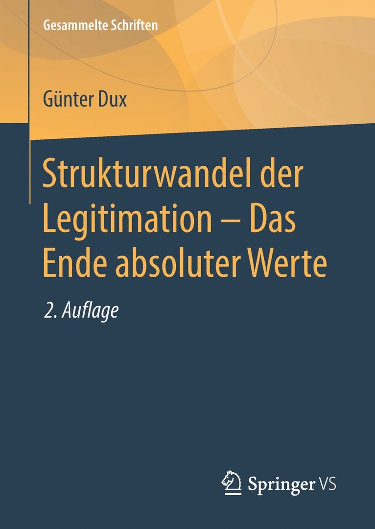 Strukturwandel der Legitimation  Das Ende absoluter Werte 1