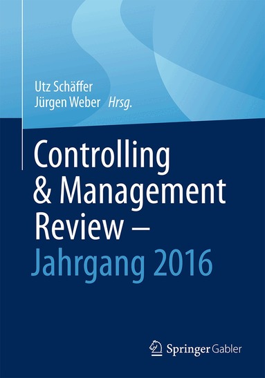 Utz Schäffer, Jürgen Weber - Controlling & Management Review - Jahrgang 2016, Inbunden