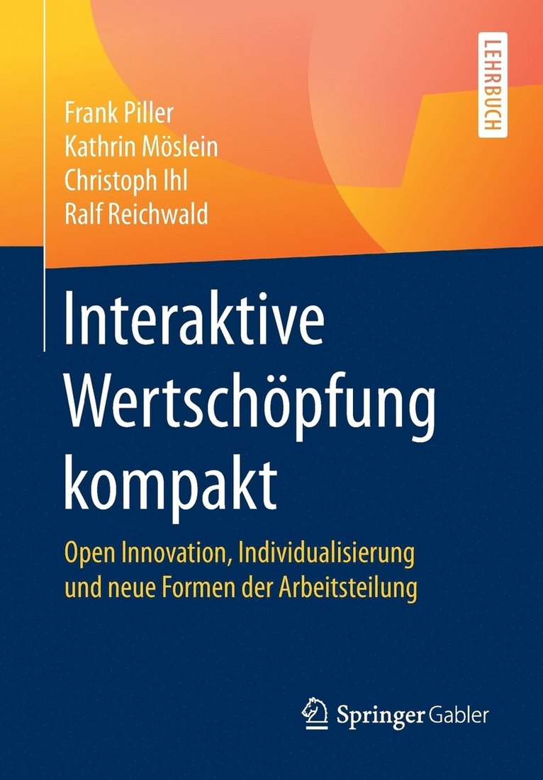 Frank Piller, Kathrin Möslein, Christoph Ihl, Ralf Reichwald - Interaktive Wertschöpfung kompakt, Häftad