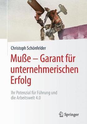 Christoph Schönfelder, Christoph Schonfelder - Muße – Garant für unternehmerischen Erfolg, Häftad