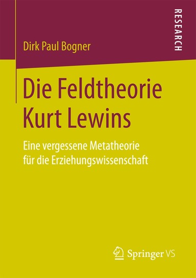 Dirk Paul Bogner - Die Feldtheorie Kurt Lewins, Häftad