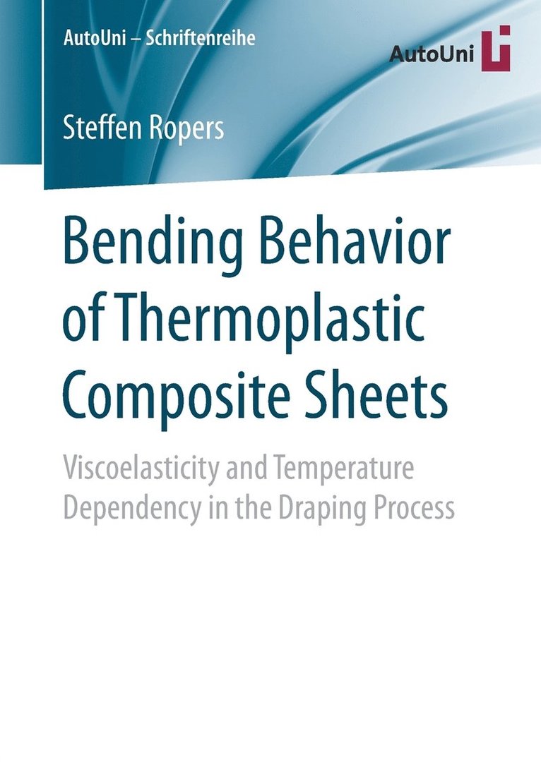 Steffen Ropers - Bending Behavior of Thermoplastic Composite Sheets, Häftad