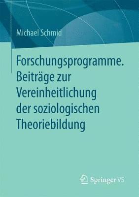 bokomslag Forschungsprogramme. Beitrge zur Vereinheitlichung der soziologischen Theoriebildung