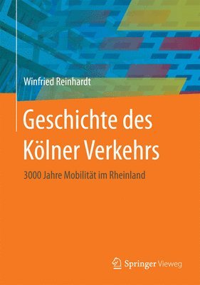 bokomslag Geschichte des Klner Verkehrs