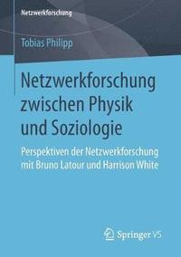 bokomslag Netzwerkforschung zwischen Physik und Soziologie
