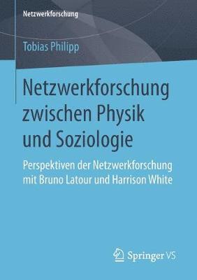 Netzwerkforschung zwischen Physik und Soziologie 1