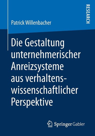 bokomslag Die Gestaltung unternehmerischer Anreizsysteme aus verhaltenswissenschaftlicher Perspektive