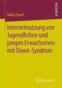 bokomslag Internetnutzung von Jugendlichen und jungen Erwachsenen mit Down-Syndrom