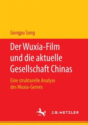 Gongpu Song - Der Wuxia-Film und die aktuelle Gesellschaft Chinas, Häftad