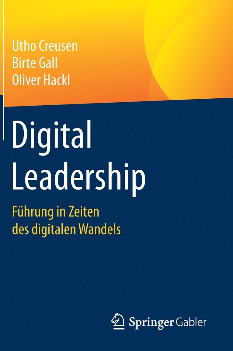 Utho Creusen, Birte Gall, Oliver Hackl - Digital Leadership, Inbunden