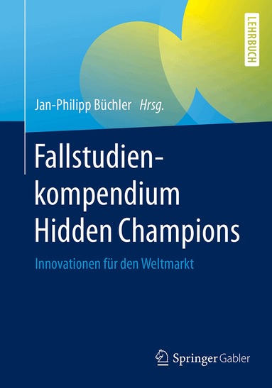 Jan-Philipp Büchler - Fallstudienkompendium Hidden Champions, Häftad