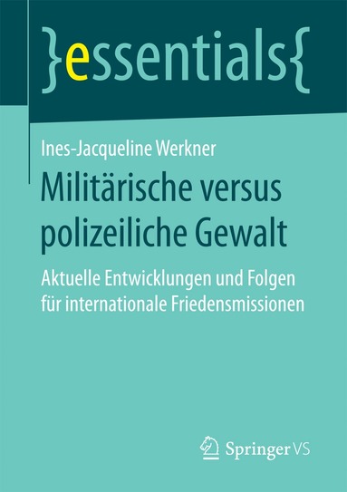 Ines-Jacqueline Werkner - Militärische versus polizeiliche Gewalt, Häftad