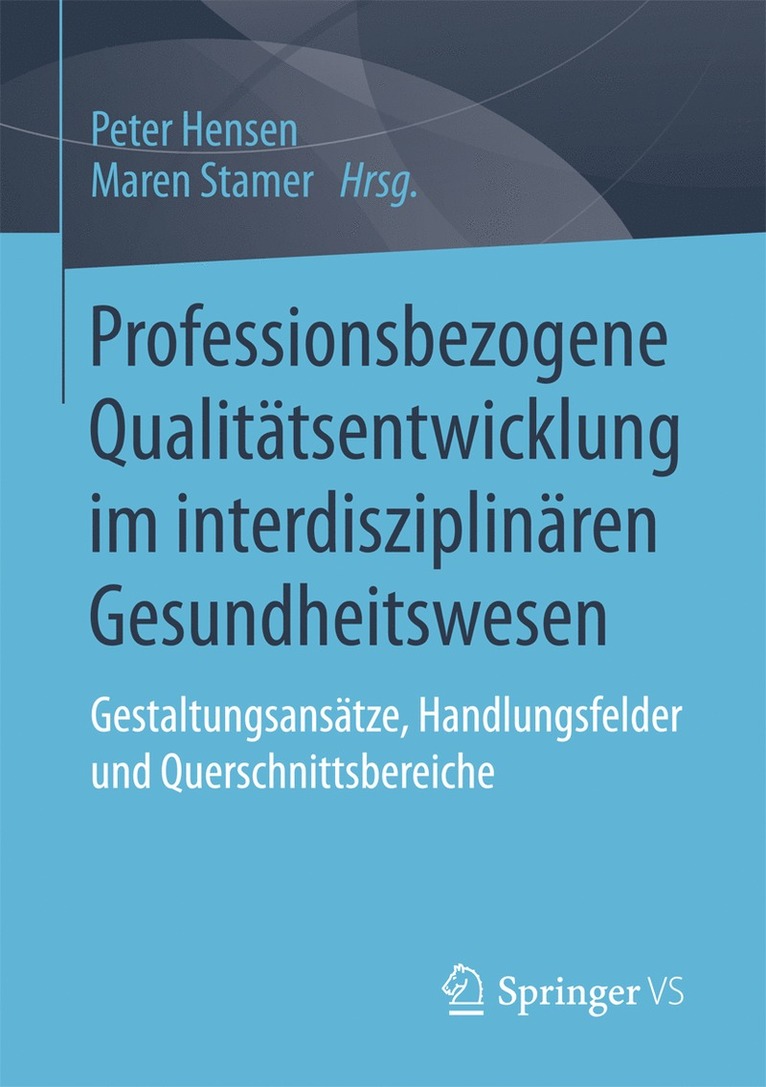 Peter Hensen, Maren Stamer - Professionsbezogene Qualitätsentwicklung im interdisziplinären Gesundheitswesen, Häftad