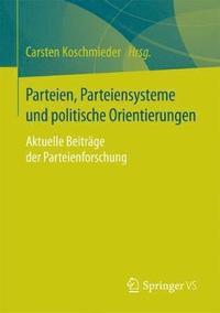 bokomslag Parteien, Parteiensysteme und politische Orientierungen