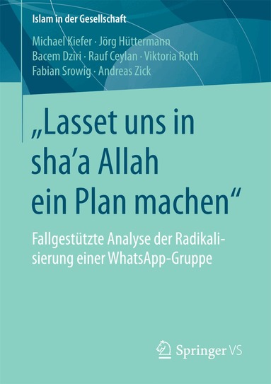 Michael Kiefer, Jörg Hüttermann, Bacem Dziri, Rauf Ceylan, Viktoria Roth, Fabian Srowig, Andreas Zick - „Lasset uns in shaʼa Allah ein Plan machen“, Häftad