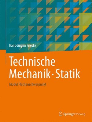 Hans-Jürgen Frieske - Technische Mechanik. Statik, Häftad