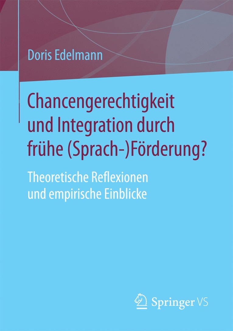 Doris Edelmann - Chancengerechtigkeit und Integration durch frühe (Sprach-)Förderung?, Häftad