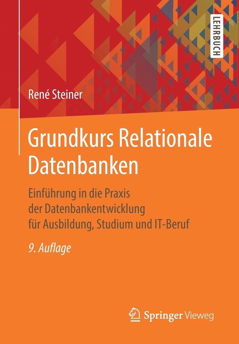 Grundkurs Relationale Datenbanken: Einführung in Die Praxis Der Datenbankentwicklung Für Ausbildung, Studium Und It-Beruf