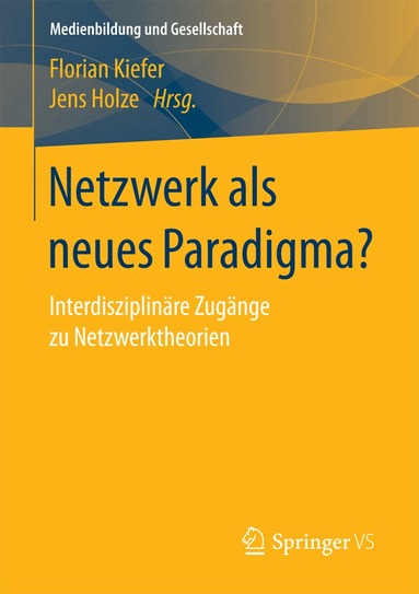 Florian Kiefer, Jens Holze - Netzwerk als neues Paradigma?, Häftad