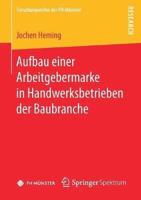 Jochen Heming - Aufbau einer Arbeitgebermarke in Handwerksbetrieben der Baubranche, Häftad