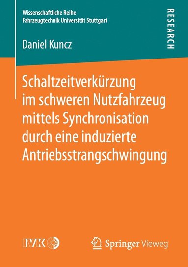 bokomslag Schaltzeitverkürzung im schweren Nutzfahrzeug mittels Synchronisation durch eine induzierte Antriebsstrangschwingung